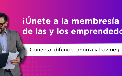 ¡Adquiere la membresía de las y los emprendedores!