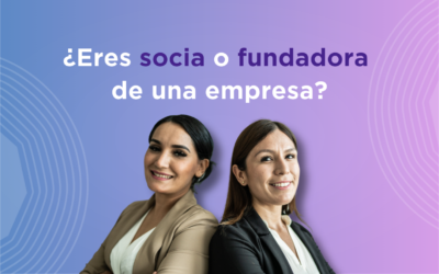 ¿Eres socia o fundadora de una empresa?