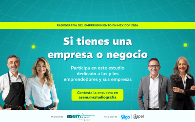 ASEM convoca a fundadores de empresas a participar en la Radiografía del Emprendimiento en México, el principal estudio sobre creación y desarrollo de empresas